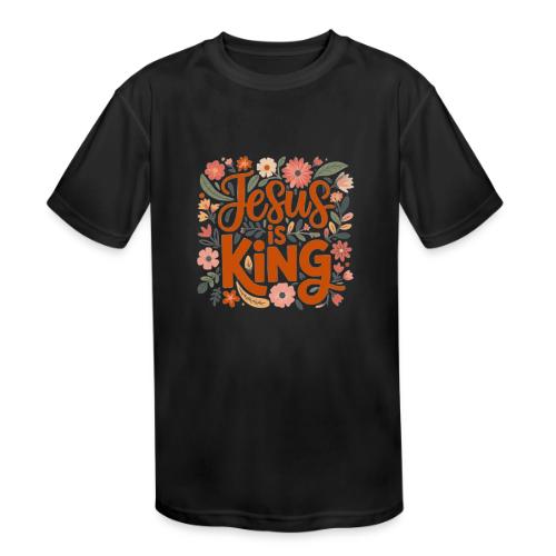 Jesus Is King – Floral Christian Typography Design - Kids' Moisture Wicking Performance T-Shirt