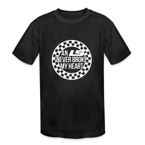 An LS Never Broke My Heart - Kids' Moisture Wicking Performance T-Shirt