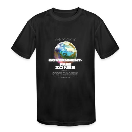 Adopt Government-Free zones shirt - Kids' Moisture Wicking Performance T-Shirt