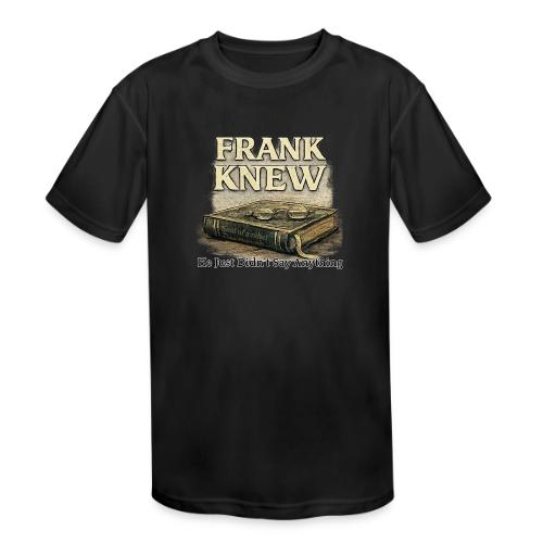 FRANK KNEW - Kids' Moisture Wicking Performance T-Shirt