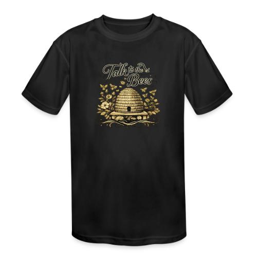 Talk To The Bees - Kids' Moisture Wicking Performance T-Shirt