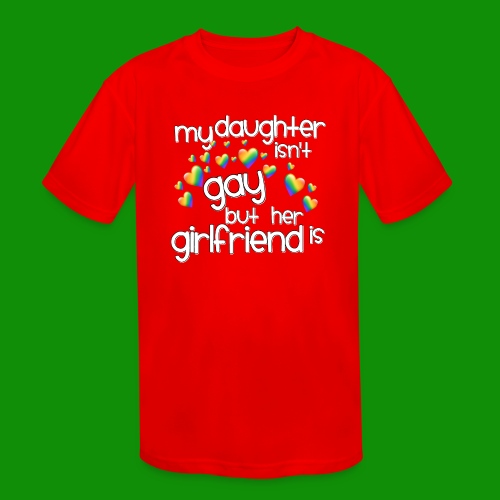 Daughters Girlfriend - Kids' Moisture Wicking Performance T-Shirt