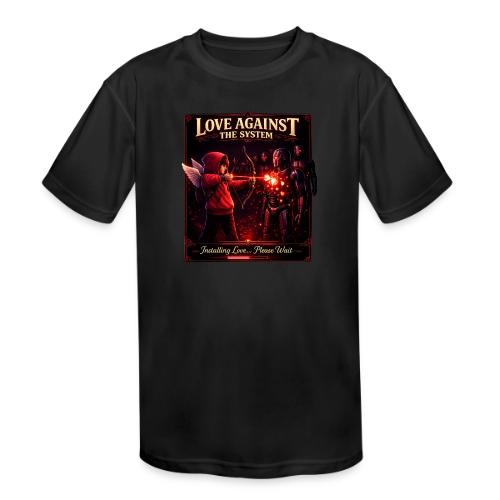 Love Against The System – Cyberpunk Art - Kids' Moisture Wicking Performance T-Shirt