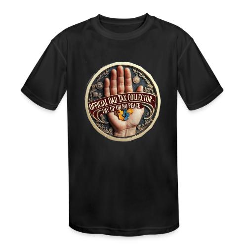 Dad Tax Collector Medallion T Shirt - Kids' Moisture Wicking Performance T-Shirt