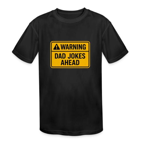 Fathers Day Gift Warning Dad Jokes Ahead T-Shirt - Kids' Moisture Wicking Performance T-Shirt