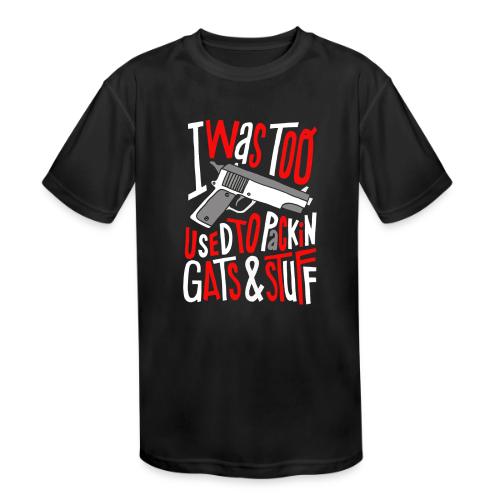i was used to packin gats and stuff - Kids' Moisture Wicking Performance T-Shirt