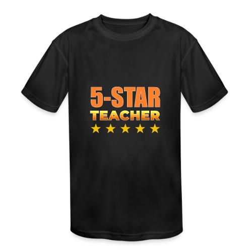 Five-Star Teacher - Kids' Moisture Wicking Performance T-Shirt