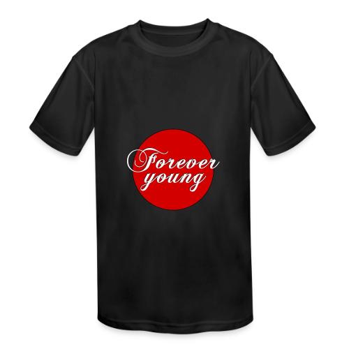 Forever Young, timeless Youth - Kids' Moisture Wicking Performance T-Shirt