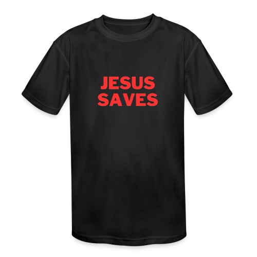 Jesus Saves - Kids' Moisture Wicking Performance T-Shirt