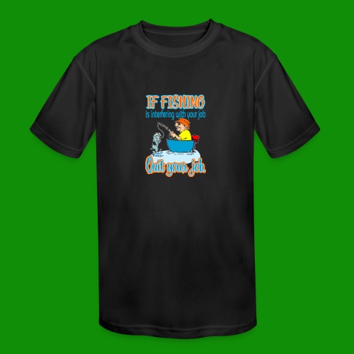 Fishing Job - Kids' Moisture Wicking Performance T-Shirt