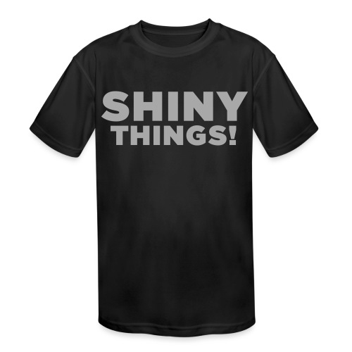 Shiny Things. Funny ADHD Quote - Kids' Moisture Wicking Performance T-Shirt
