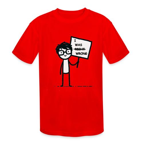 I Was Wrong - Kids' Moisture Wicking Performance T-Shirt