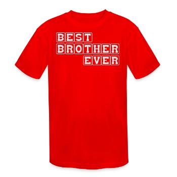 Best Brother Ever Relative Relationship Love Care - Kids' Moisture Wicking Performance T-Shirt - red - Front