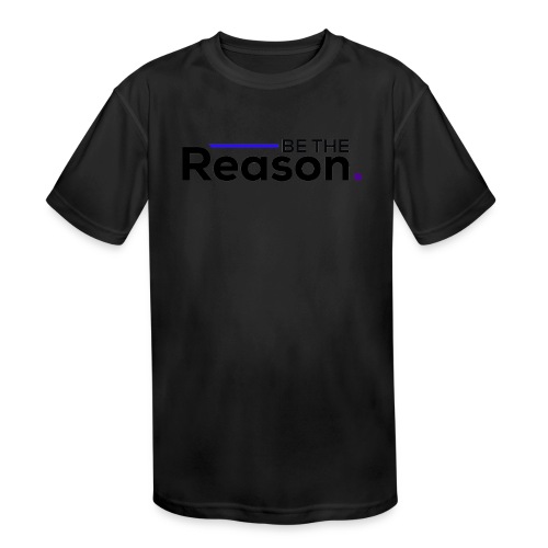 Be the Reason Logo (Black) - Kids' Moisture Wicking Performance T-Shirt
