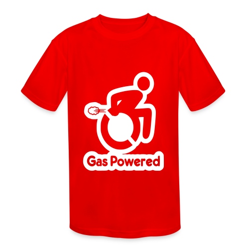This wheelchair is gas powered * - Kids' Moisture Wicking Performance T-Shirt