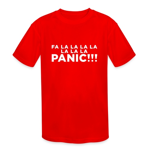 Funny ADHD Panic Attack Quote - Kids' Moisture Wicking Performance T-Shirt