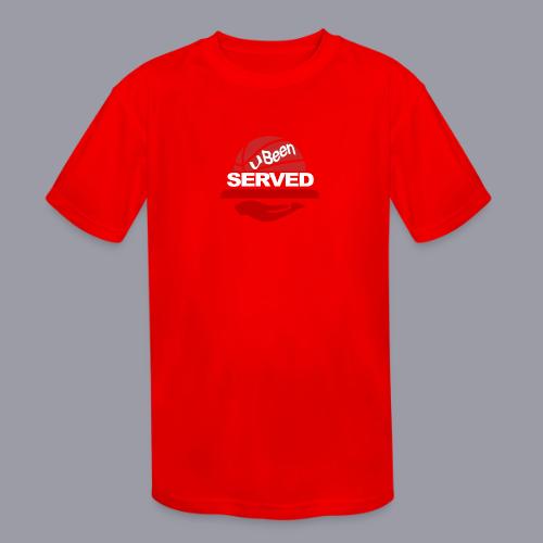 YOU BEEN SERVED - Kids' Moisture Wicking Performance T-Shirt
