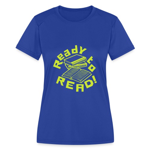 Ready To Read - Women's Moisture Wicking Performance T-Shirt