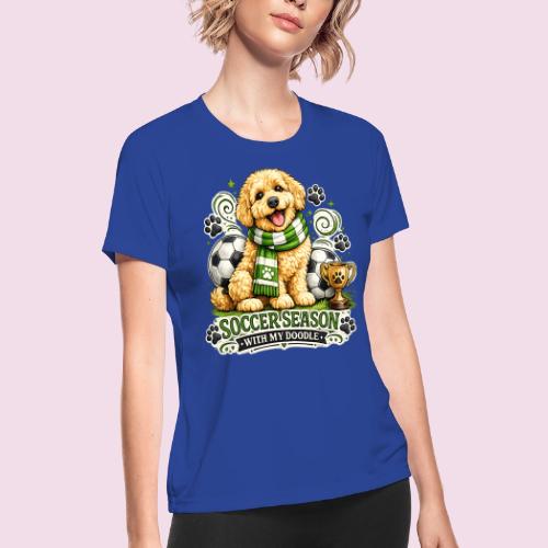 Soccer Season With My Doodle Goldendoodle Dog - Women's Moisture Wicking Performance T-Shirt