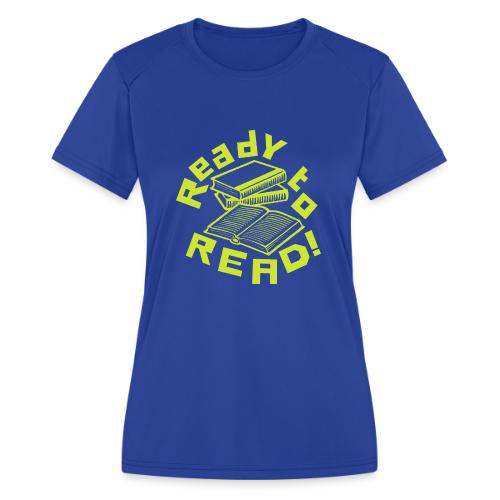Ready To Read T-shirt - Reading Tshirts - Women's Moisture Wicking Performance T-Shirt