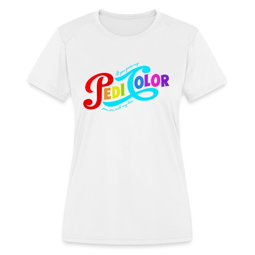 PEDI COLOR {Parody) - Women's Moisture Wicking Performance T-Shirt
