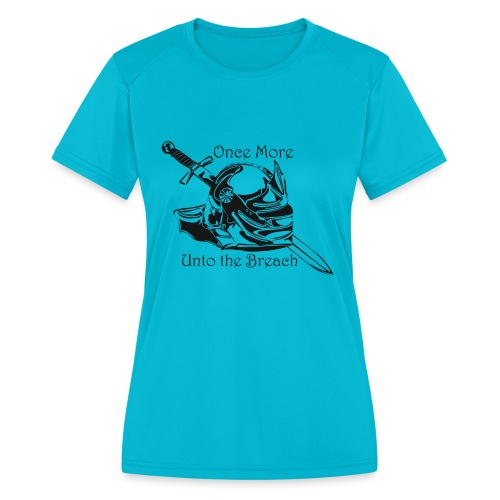 Once More... Unto the Breach Medieval T-shirt - Women's Moisture Wicking Performance T-Shirt