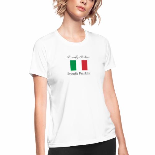 Proudly Italian, Proudly Franklin - Women's Moisture Wicking Performance T-Shirt