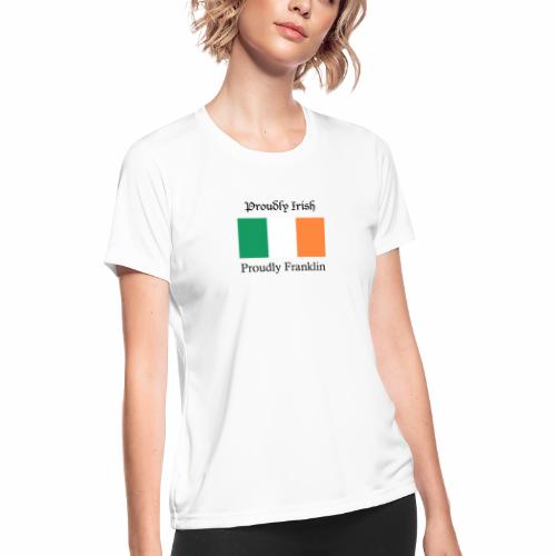 Proudly Irish, Proudly Franklin - Women's Moisture Wicking Performance T-Shirt