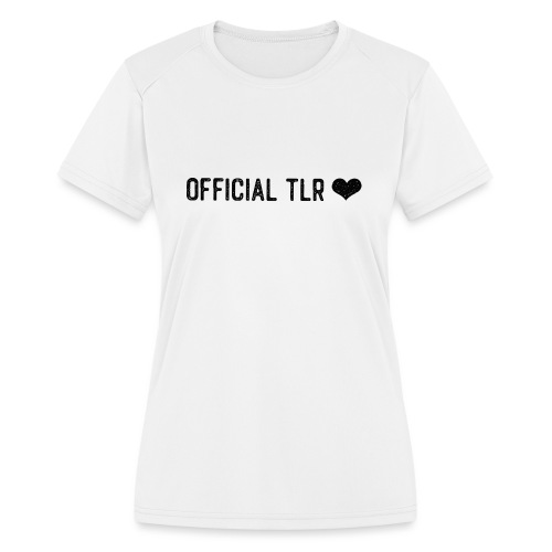 Official TLR ❤️- Black Font - Women's Moisture Wicking Performance T-Shirt