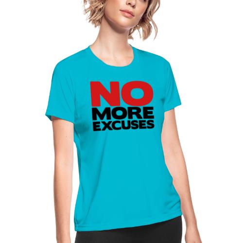 No More Excuses - Women's Moisture Wicking Performance T-Shirt
