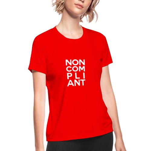 NOT GONNA DO IT (COLOR) - Women's Moisture Wicking Performance T-Shirt