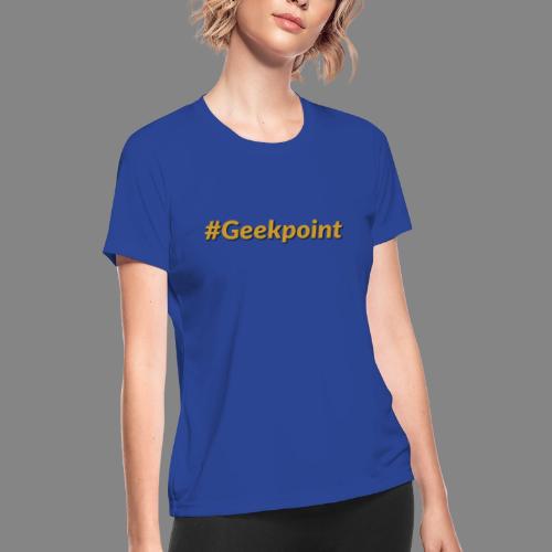 #Geekpoint - Women's Moisture Wicking Performance T-Shirt