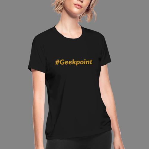 #Geekpoint - Women's Moisture Wicking Performance T-Shirt