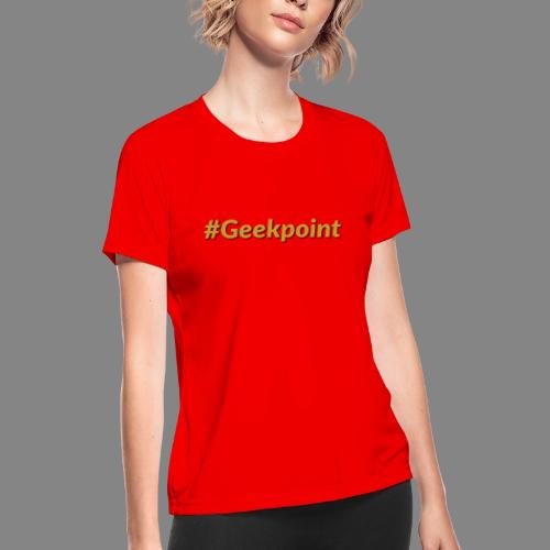 #Geekpoint - Women's Moisture Wicking Performance T-Shirt