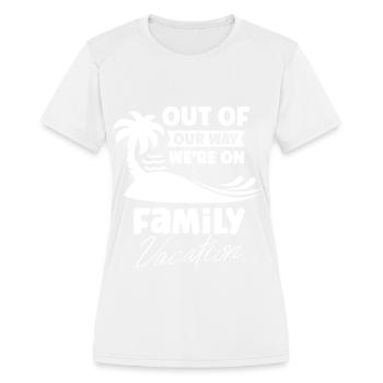 Out Of Our Way We're On Family Vacation Relatives - Women's Moisture Wicking Performance T-Shirt - white - Front - Zoe (177cm)