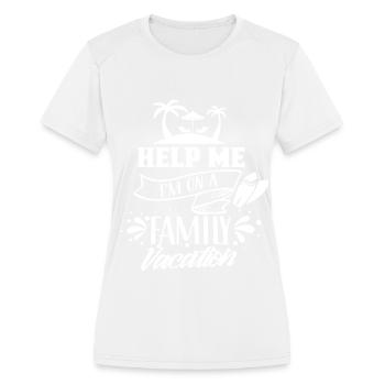 Help Me I'm On A Family Vacation Travel Relatives - Women's Moisture Wicking Performance T-Shirt - white - Front - Zoe (177cm)