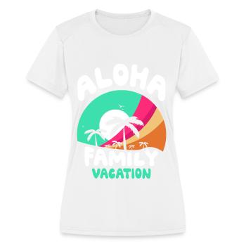 Aloha Family Vacation Relatives Holidays Travel - Women's Moisture Wicking Performance T-Shirt - white - Front - Zoe (177cm)