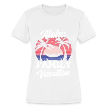 Aloha Family Vacation Relatives Holidays Travel - Women's Moisture Wicking Performance T-Shirt - white - Front - Zoe (177cm)