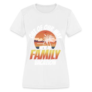 Out Of Our Way We're On Family Vacation Relatives - Women's Moisture Wicking Performance T-Shirt - white - Front - Zoe (177cm)