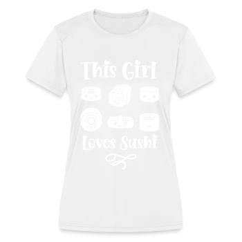 This Girl Loves Sushi Eat Meal Lover Sayings - Women's Moisture Wicking Performance T-Shirt - white - Front - Zoe (177cm)