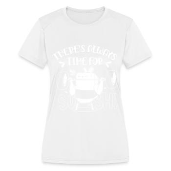 There's Always Time For Sushi Eat Lover Meal - Women's Moisture Wicking Performance T-Shirt - white - Front - Zoe (177cm)