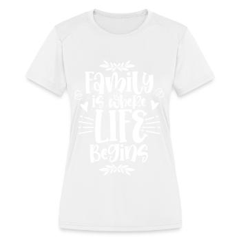 Family Is Where Life Begins Relatives Reunion - Women's Moisture Wicking Performance T-Shirt - white - Front - Zoe (177cm)