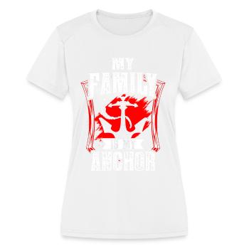 My Family Is My Anchor Reunion Relatives Sayings - Women's Moisture Wicking Performance T-Shirt - white - Front - Zoe (177cm)