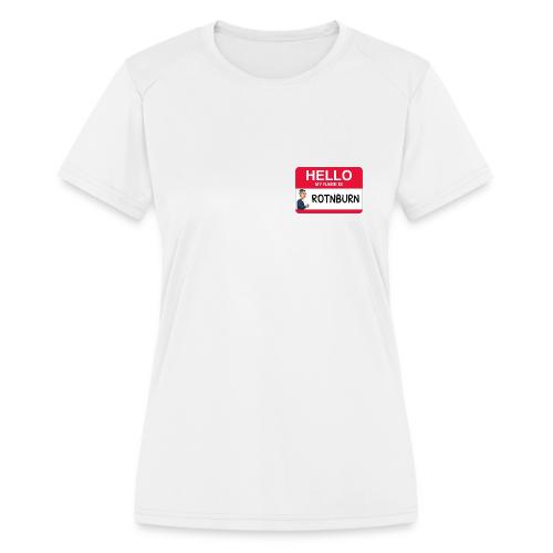 Rotnburn Nametag With Profile - Women's Moisture Wicking Performance T-Shirt