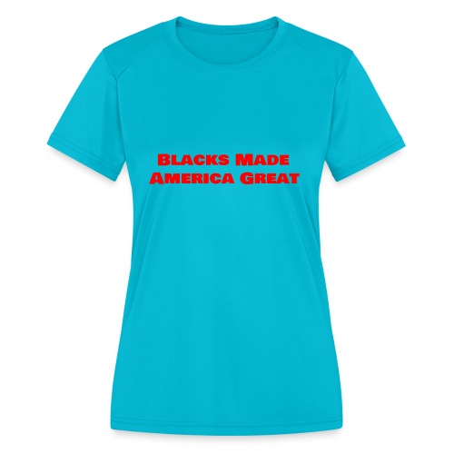(blacks_made_america1) - Women's Moisture Wicking Performance T-Shirt