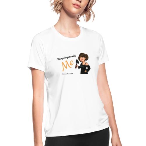 UnapologeticallyTK - Women's Moisture Wicking Performance T-Shirt