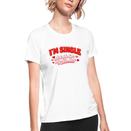 I’m Single Retro Bubble - Women's Moisture Wicking Performance T-Shirt