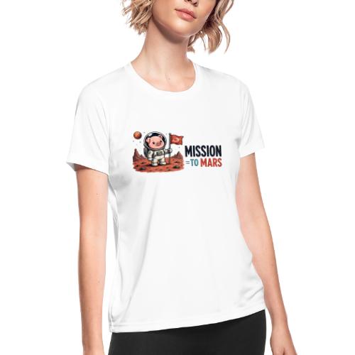 Mission To Mars Space Pig - Women's Moisture Wicking Performance T-Shirt