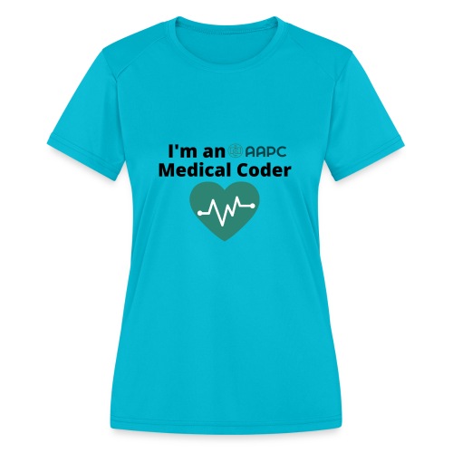 I'm an AAPC Medical Coder - Women's Moisture Wicking Performance T-Shirt