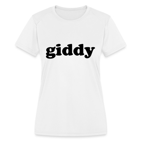 Funny Quote - GIDDY - Women's Moisture Wicking Performance T-Shirt